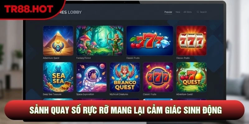 Sảnh quay số rực rỡ mang lại cảm giác sinh động Sảnh quay số rực rỡ mang lại cảm giác sinh động