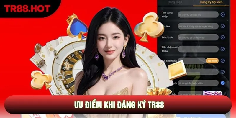 Ưu điểm khi đăng ký TR88 Ưu điểm khi đăng ký TR88